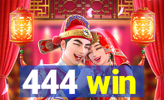 444 win